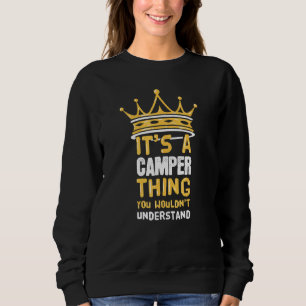 It's A Camper Thing You Wouldn't Understand I Funn Sweatshirt