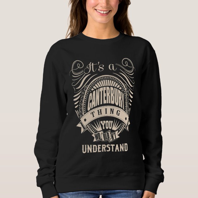 It's a CANTERBURY thing you wouldn't understand Sweatshirt (Front)