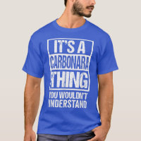 Its A Carbonara Thing You Wouldnt Understand Itali
