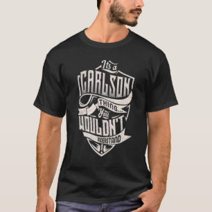 It's A Carlson Thing You Wouldn't Understand Class T-Shirt