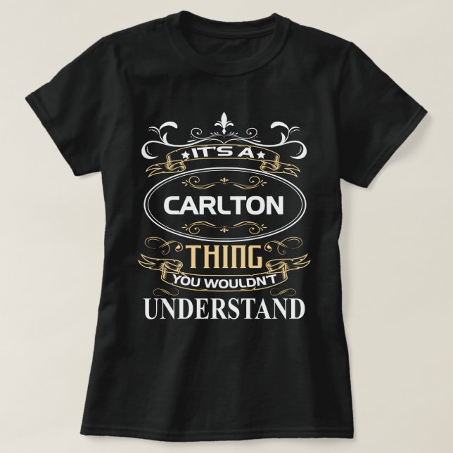 It's A Carlton Thing You Wouldn't Understand T-Shirt (Design Front)