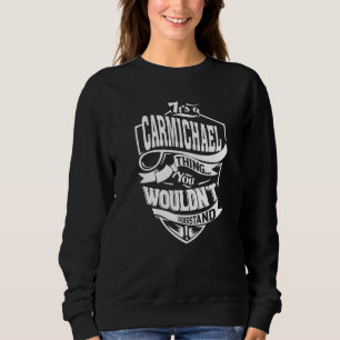 It's A Carmichael Thing Sweatshirt
