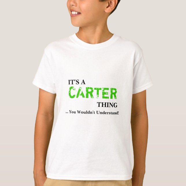 It's A CARTER Thing ...You Wouldn't Understand! T-Shirt (Front)