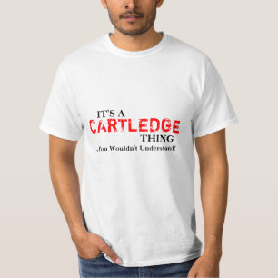 It's A CARTLEDGE Thing ...You Wouldn't Understand! T-Shirt