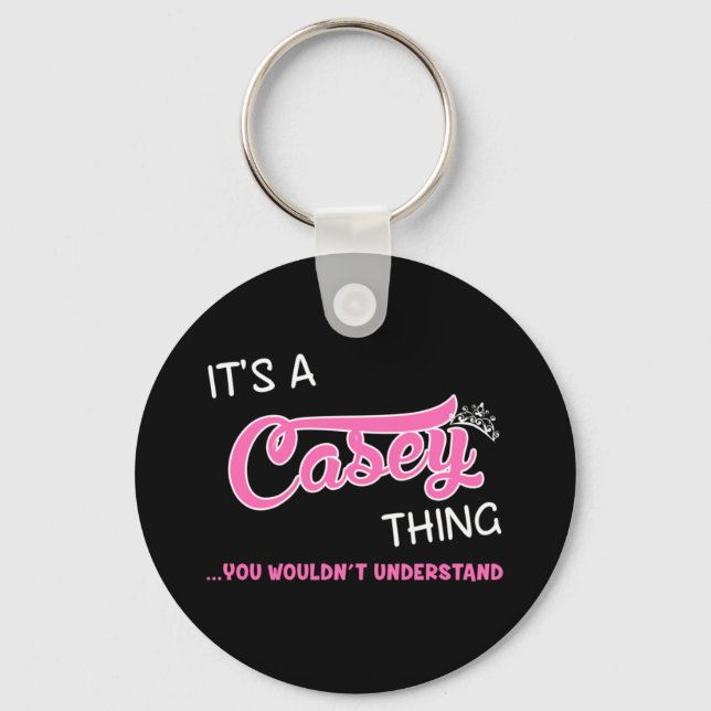 It's a Casey thing you wouldn't understand Key Ring (Front)