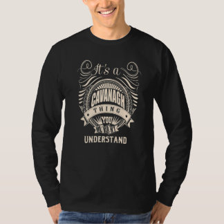 It's a CAVANAGH thing you wouldn't understand Gift T-Shirt