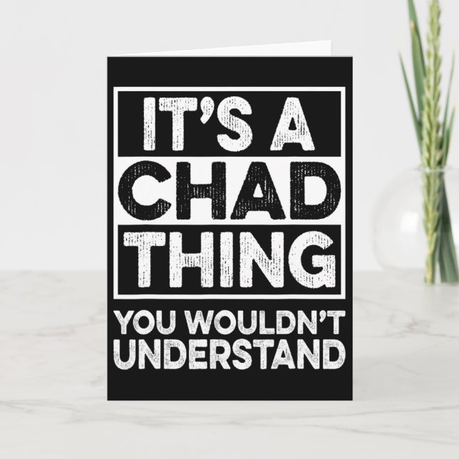 It's A Chad Thing You Wouldn't Understand Chad Chr Card (Front)