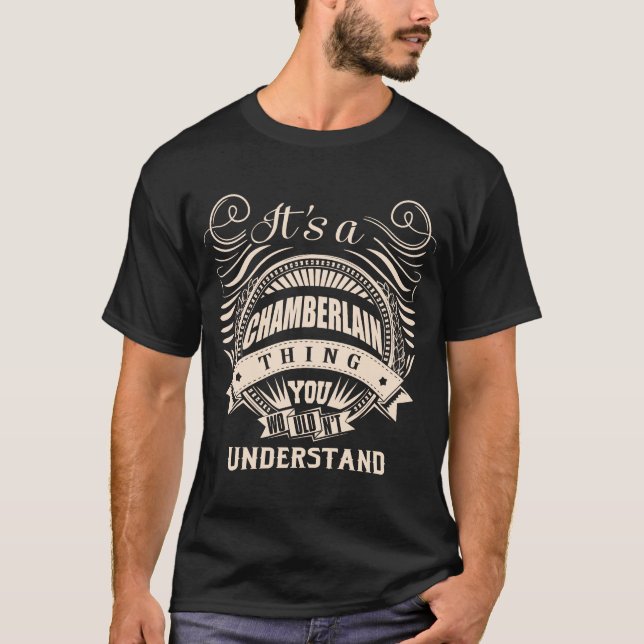 It's a CHAMBERLAIN thing you wouldn't understand T-Shirt (Front)