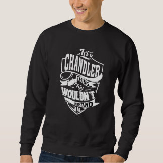 It's A Chandler Thing Sweatshirt