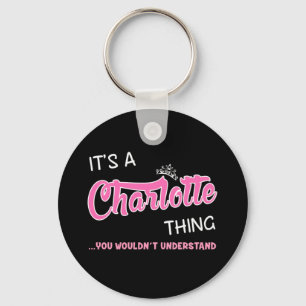 It's a Charlotte thing you wouldn't understand Key Ring