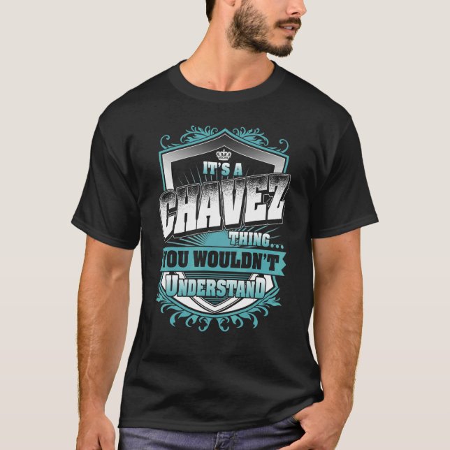 It's A Chavez Thing You Wouldn't Understand Classi T-Shirt (Front)