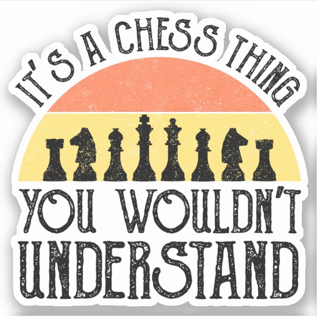 It's A Chess Thing - You Wouldn't Understand (Front)