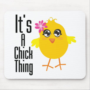 It's A Chick Thing Mouse Pad