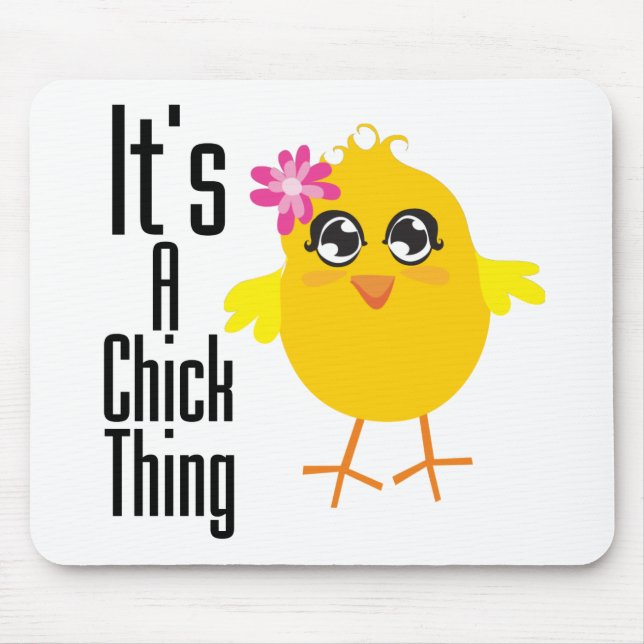 It's A Chick Thing Mouse Pad (Front)
