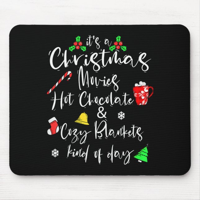 It's A Christmas Movies Hot Chocolate &amp; Cozy B Mouse Pad (Front)