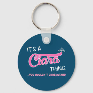 It's a Ciara thing you wouldn't understand Key Ring