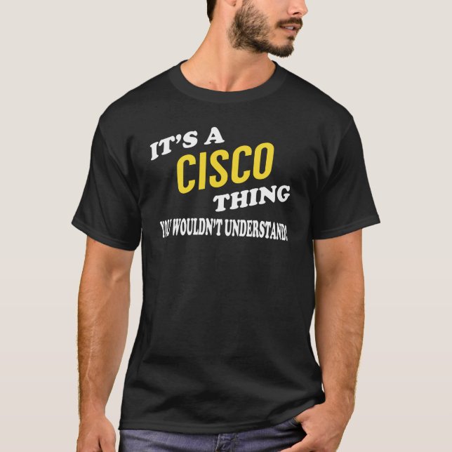 It's a CISCO Thing You Wouldn't Understand T-Shirt (Front)