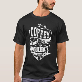 It's A Coffey Thing T-Shirt
