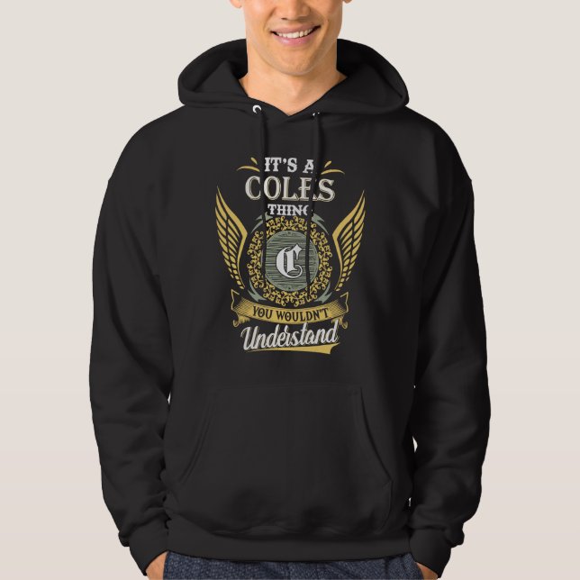 It's A Coles Thing You Couldn't Understand Hoodie (Front)