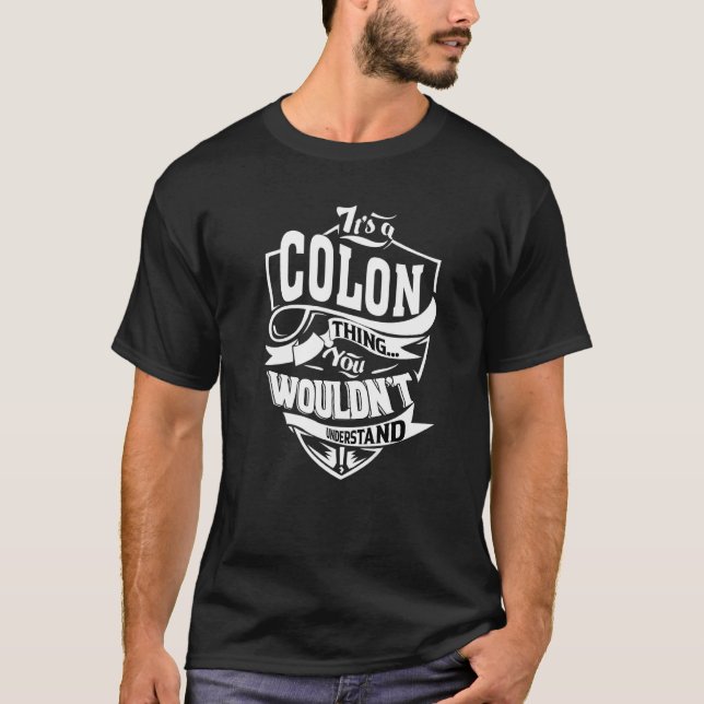 It's A Colon Thing T-Shirt (Front)