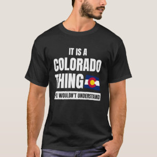 It's a Colorado Thing State of Colorado Pride and T-Shirt
