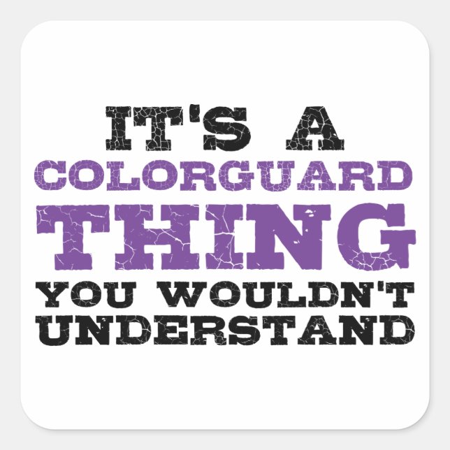 It's a Colorguard Thing Square Sticker (Front)