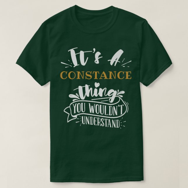 It's A CONSTANCE Thing You Wouldn't Understand Cus T-Shirt (Design Front)