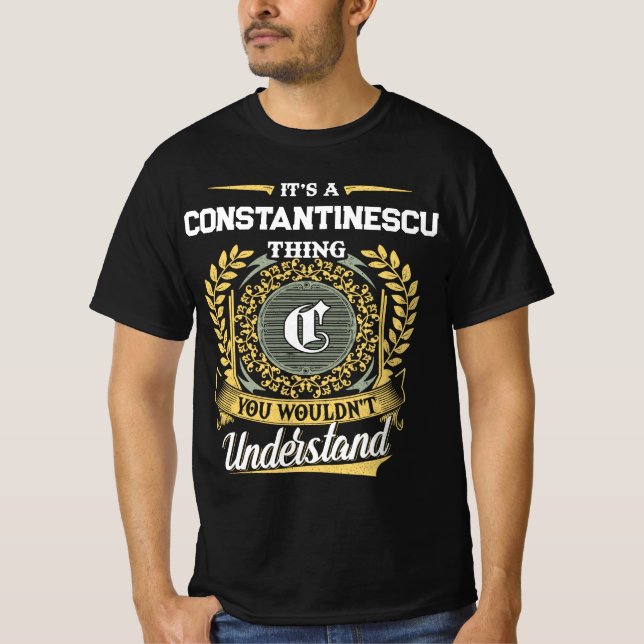 It's a CONSTANTINESCU Thing You Wouldn't Understan T-Shirt (Front)