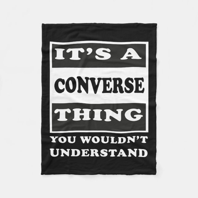 It's A Converse Thing You Wouldn's Understand Funn Fleece Blanket (Front)