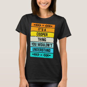 It's A Cooper Thing You Wouldn't Understand T-Shirt