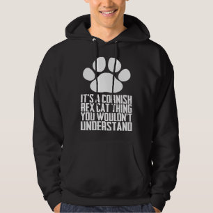 Its a cornish rex cat thing you wouldnt understand hoodie