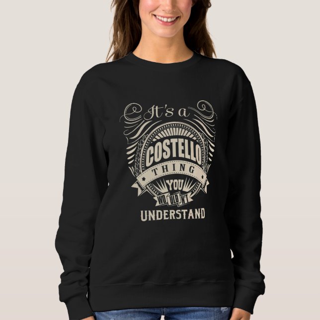 It's A Costello Thing You Wouldn't Understand Sweatshirt (Front)