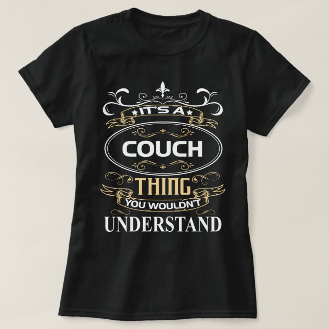 It's A Couch Thing You Wouldn't Understand T-Shirt (Design Front)