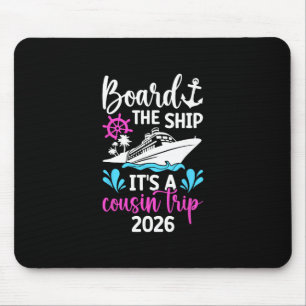 It's A Cousins Cruise Trip 2026 Vacation Cousins C Mouse Pad