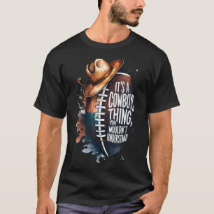 It'S A Cowboy Thing You Wouldn'T Understand Men T-Shirt