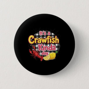 Its A Crawfish Kinda Day Crawfish Funny Louisiana 6 Cm Round Badge
