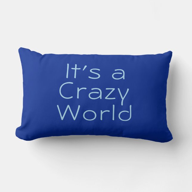 "It's a Crazy World!" Cobalt & Blue Funny Fun Lumbar Cushion (Front)
