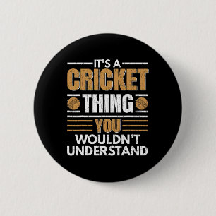 It's A Cricket Thing Funny Player Coach Sports Gra 6 Cm Round Badge