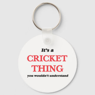 It's a Cricket thing, you wouldn't understand Key Ring