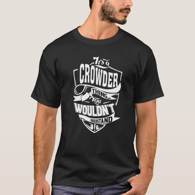 It's A Crowder Thing T-Shirt (Front)