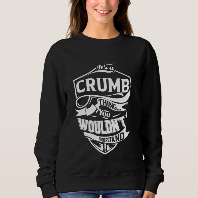 It's a CRUMB Thing Gifts Sweatshirt (Front)