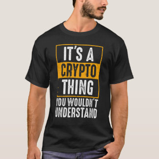 It's A Crypto Thing You Wouldn't Understand, Crypt T-Shirt
