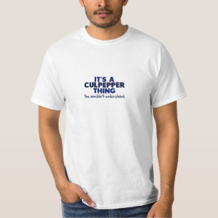 It's a Culpepper Thing Surname T-Shirt