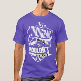 It's a CUNNINGHAM Thing Gifts T-Shirt