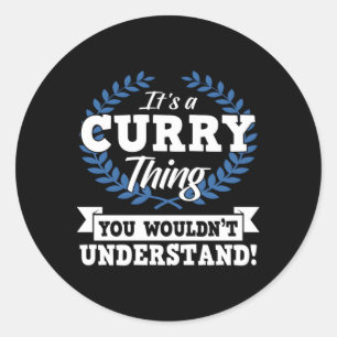 It'S A Curry Thing You Wouldn'T Understand Name Classic Round Sticker
