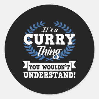 It'S A Curry Thing You Wouldn'T Understand Name Classic Round Sticker