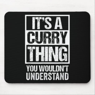 Its A Curry Thing You Wouldnt Understand Surname N Mouse Pad