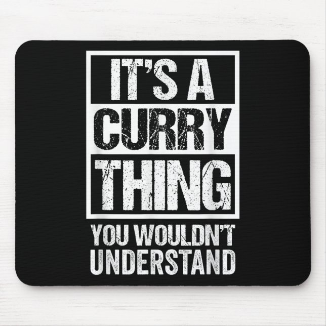 Its A Curry Thing You Wouldnt Understand Surname N Mouse Pad (Front)
