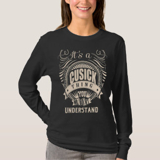 It's a CUSICK Thing T-Shirt