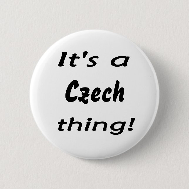 It's a Czech thing! 6 Cm Round Badge (Front)